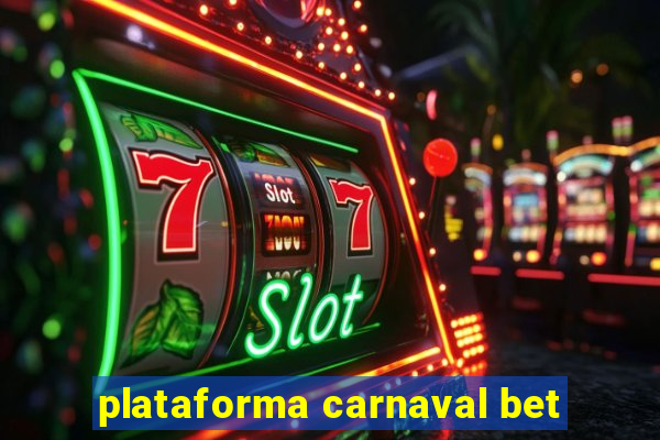 plataforma carnaval bet